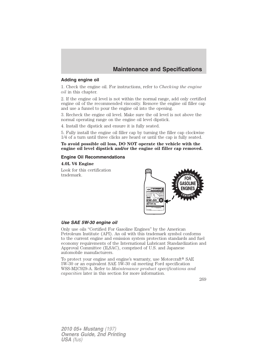 Adding engine oil, Engine oil recommendations, Use sae 5w-30 engine oil | Maintenance and specifications | FORD 2010 Mustang v.2 User Manual | Page 269 / 314