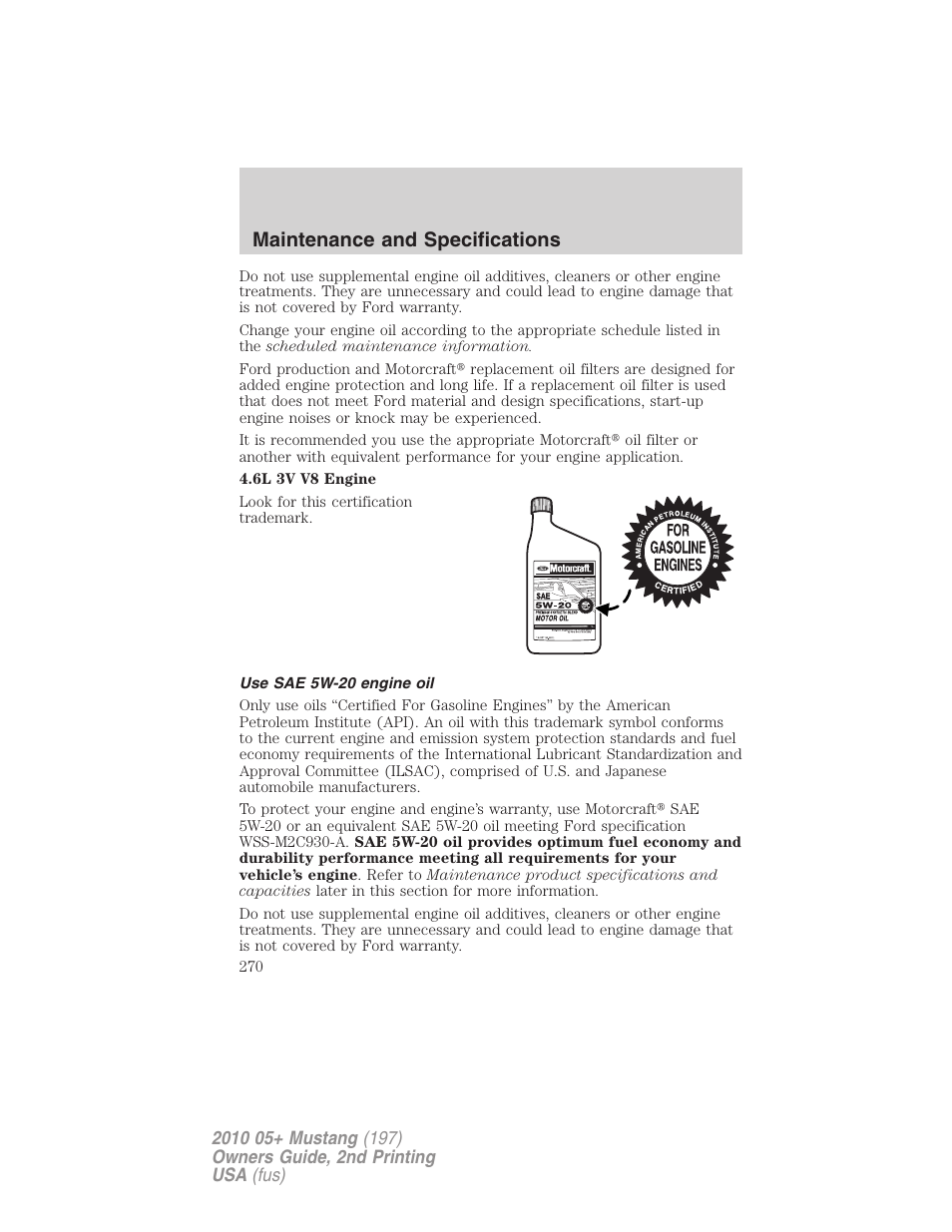 Use sae 5w-20 engine oil, Maintenance and specifications | FORD 2010 Mustang v.2 User Manual | Page 270 / 314