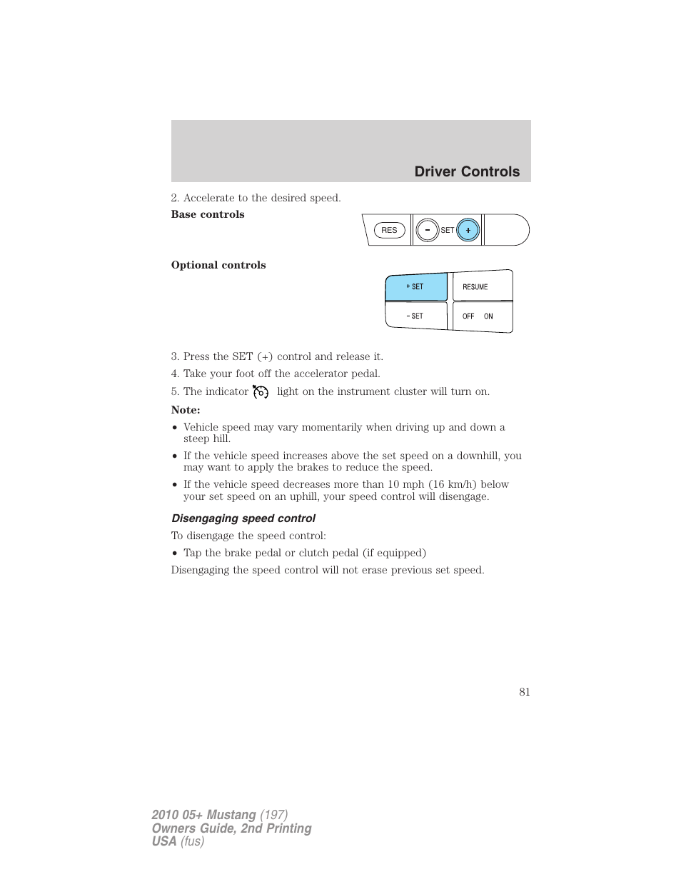Disengaging speed control, Driver controls | FORD 2010 Mustang v.2 User Manual | Page 81 / 314