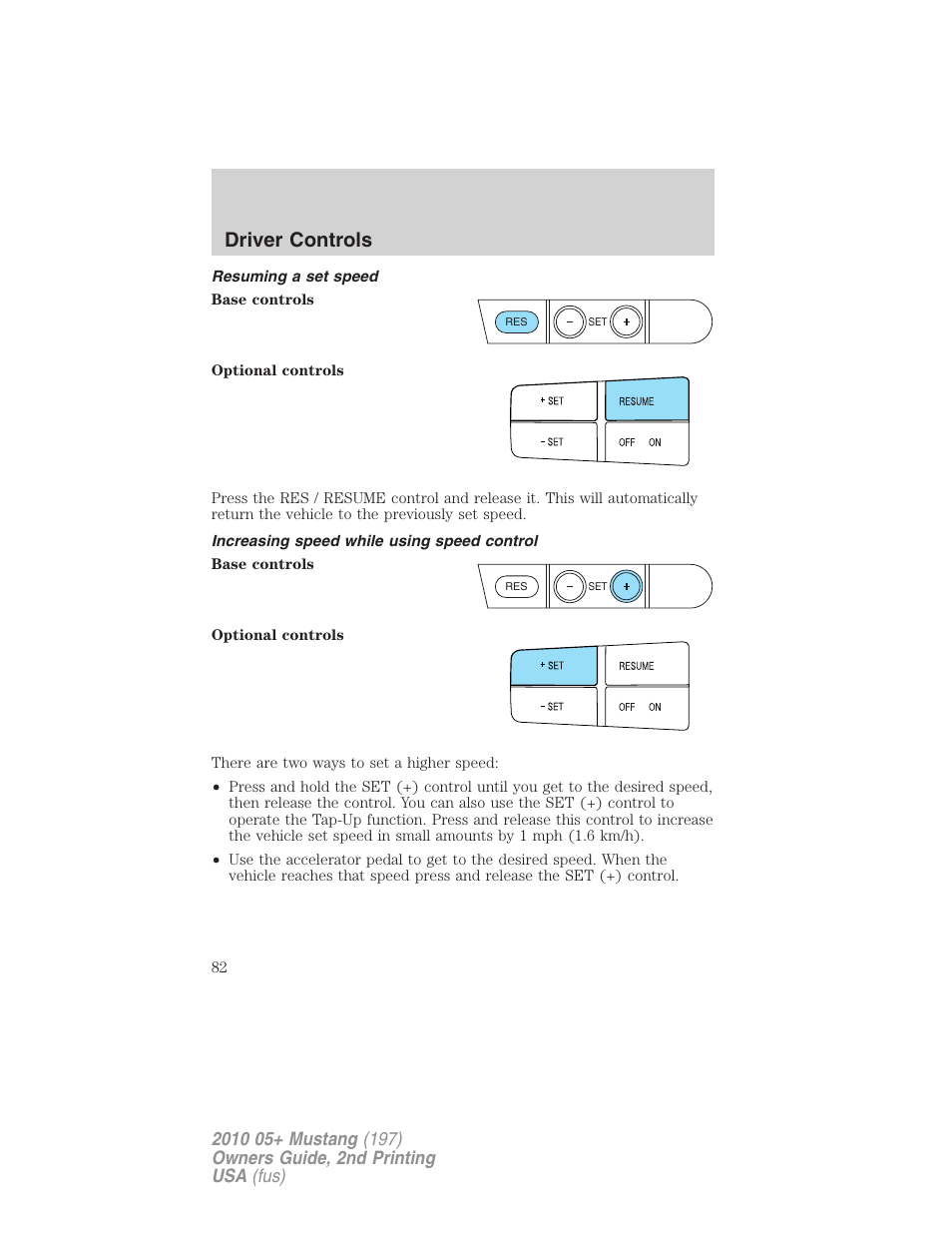 Resuming a set speed, Increasing speed while using speed control, Driver controls | FORD 2010 Mustang v.2 User Manual | Page 82 / 314