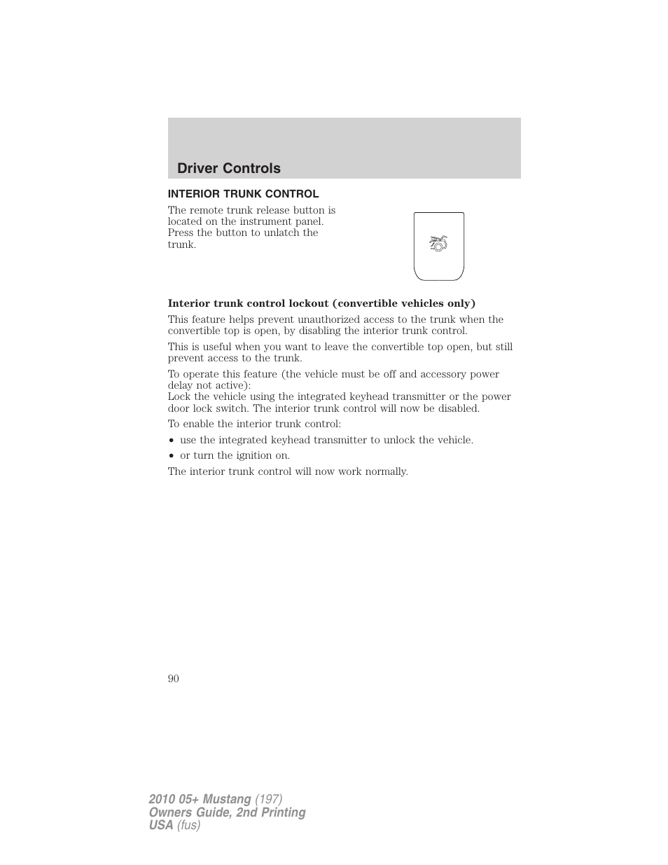 Interior trunk control, Driver controls | FORD 2010 Mustang v.2 User Manual | Page 90 / 314