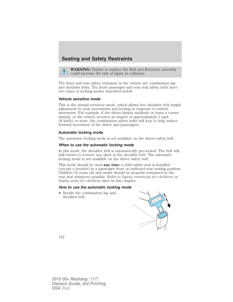 Vehicle sensitive mode, Automatic locking mode, When to use the automatic locking mode | How to use the automatic locking mode, Seating and safety restraints | FORD 2010 Mustang v.3 User Manual | Page 122 / 312
