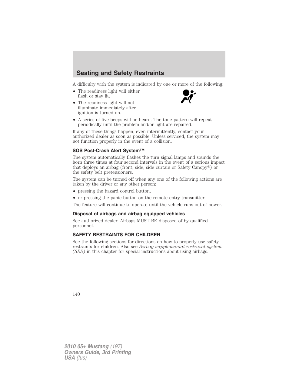 Sos post-crash alert system, Disposal of airbags and airbag equipped vehicles, Safety restraints for children | Child restraints, Seating and safety restraints | FORD 2010 Mustang v.3 User Manual | Page 140 / 312