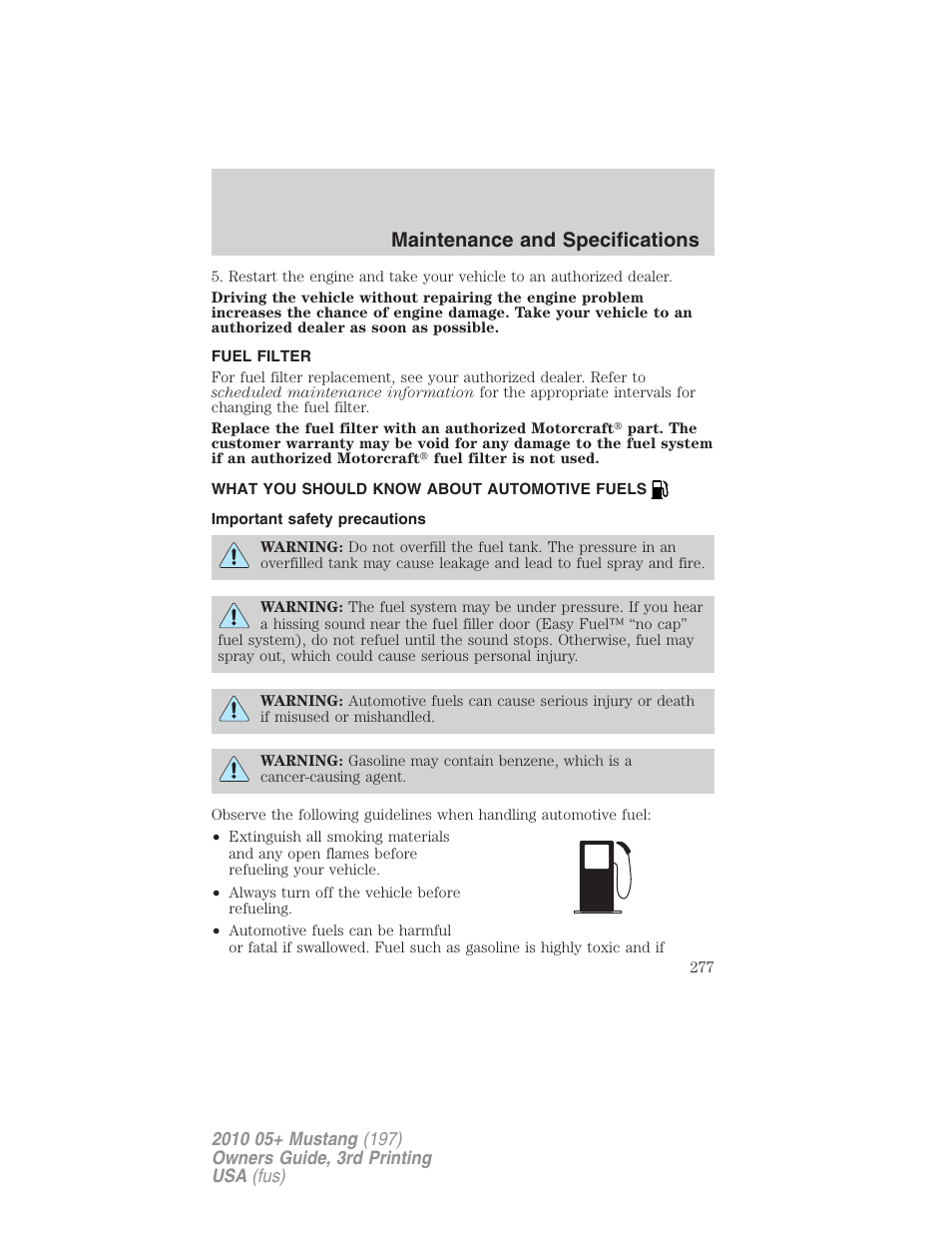 Fuel filter, What you should know about automotive fuels, Important safety precautions | Fuel information, Maintenance and specifications | FORD 2010 Mustang v.3 User Manual | Page 277 / 312