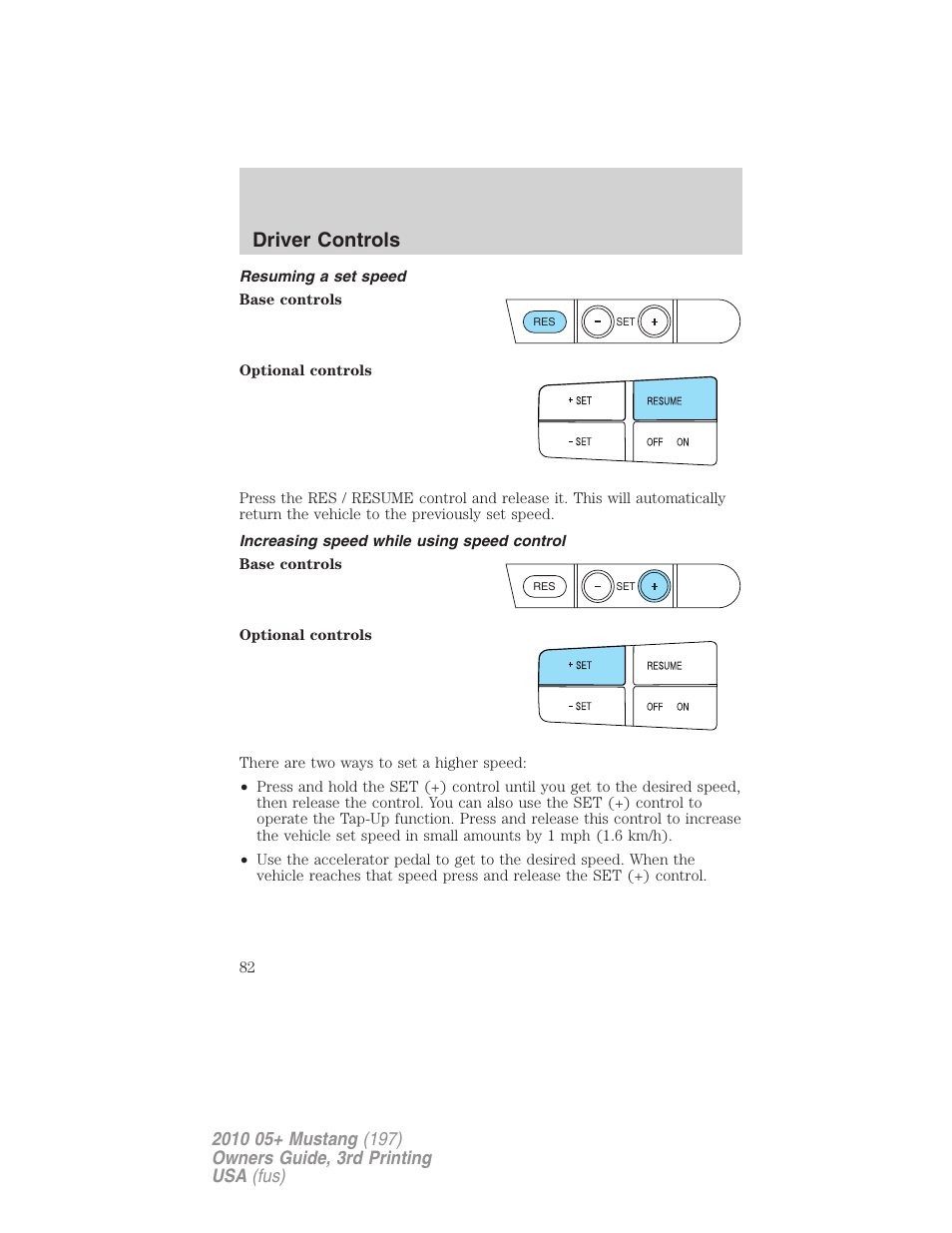 Resuming a set speed, Increasing speed while using speed control, Driver controls | FORD 2010 Mustang v.3 User Manual | Page 82 / 312