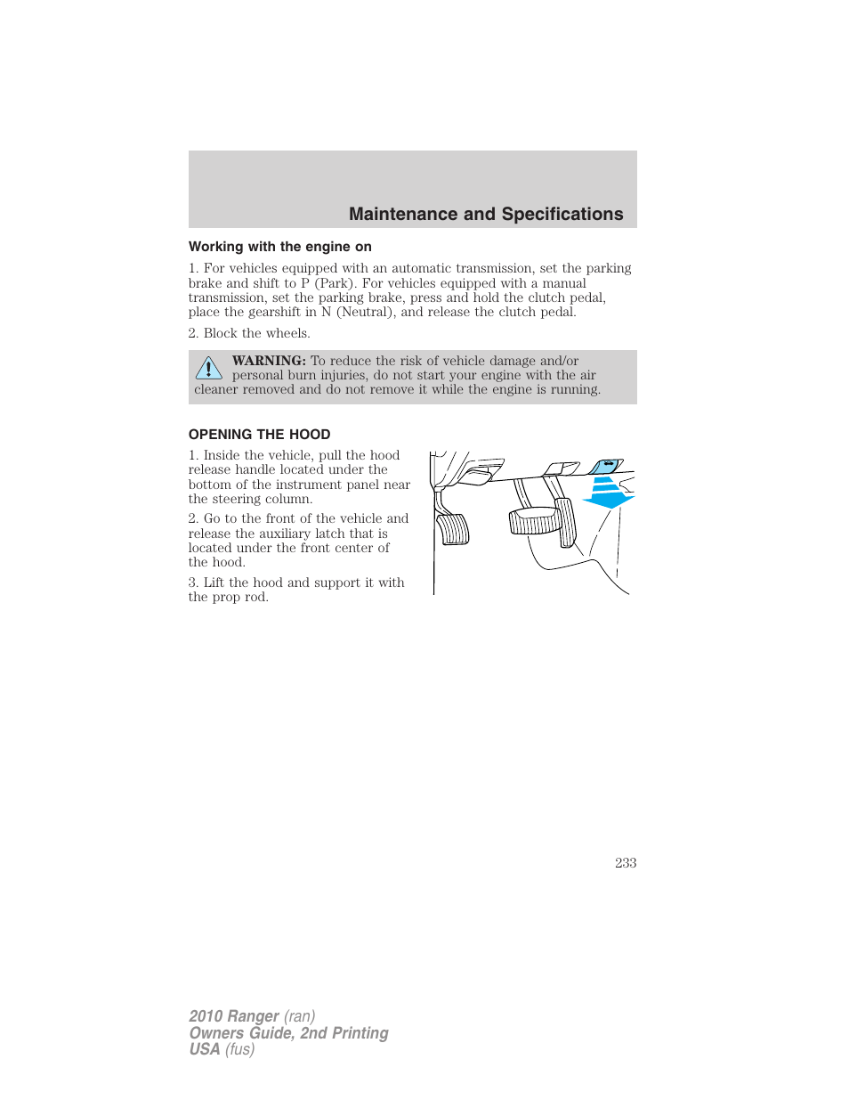 Working with the engine on, Opening the hood, Maintenance and specifications | FORD 2010 Ranger v.2 User Manual | Page 233 / 287