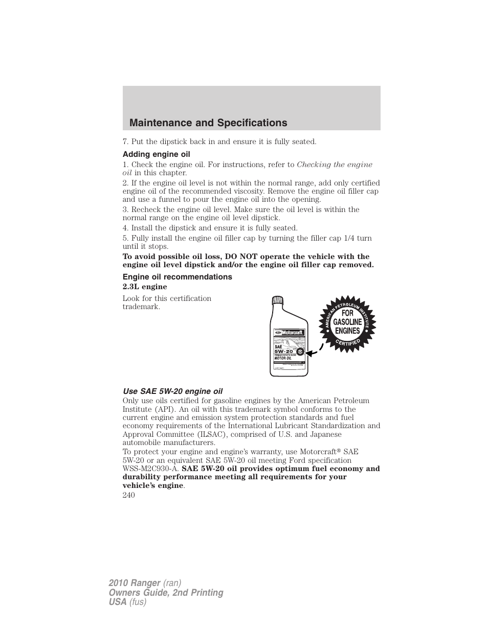 Adding engine oil, Engine oil recommendations, Use sae 5w-20 engine oil | Maintenance and specifications | FORD 2010 Ranger v.2 User Manual | Page 240 / 287