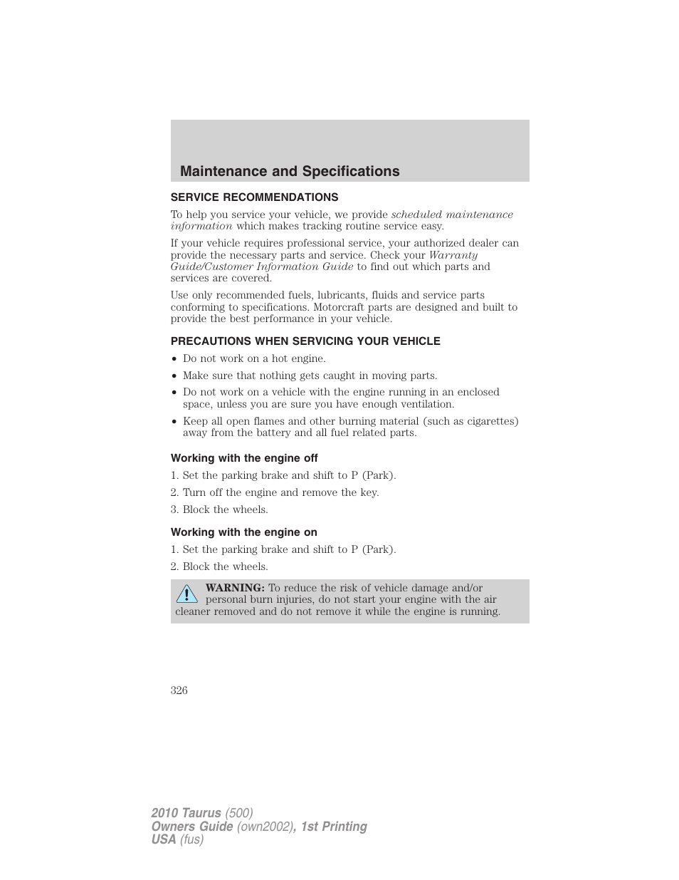 Maintenance and specifications, Service recommendations, Precautions when servicing your vehicle | Working with the engine off, Working with the engine on | FORD 2010 Taurus v.1 User Manual | Page 326 / 378