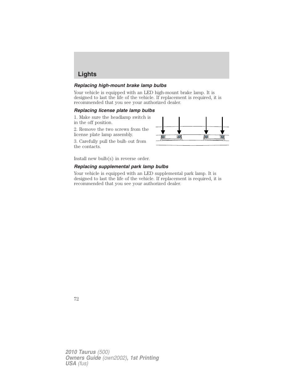 Replacing high-mount brake lamp bulbs, Replacing license plate lamp bulbs, Replacing supplemental park lamp bulbs | Lights | FORD 2010 Taurus v.1 User Manual | Page 72 / 378