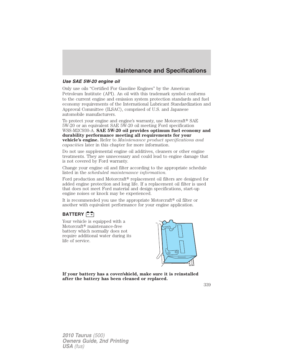 Use sae 5w-20 engine oil, Battery, Maintenance and specifications | FORD 2010 Taurus v.2 User Manual | Page 339 / 382