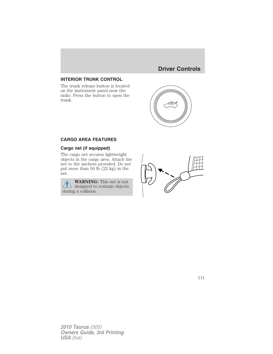 Interior trunk control, Cargo area features, Cargo net (if equipped) | Driver controls | FORD 2010 Taurus v.3 User Manual | Page 111 / 388