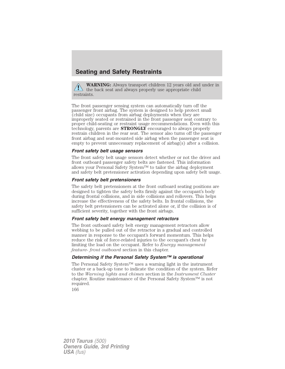 Front safety belt usage sensors, Front safety belt pretensioners, Front safety belt energy management retractors | Seating and safety restraints | FORD 2010 Taurus v.3 User Manual | Page 166 / 388