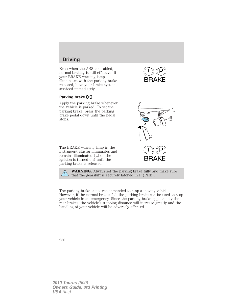 Parking brake, P! brake p ! brake | FORD 2010 Taurus v.3 User Manual | Page 250 / 388