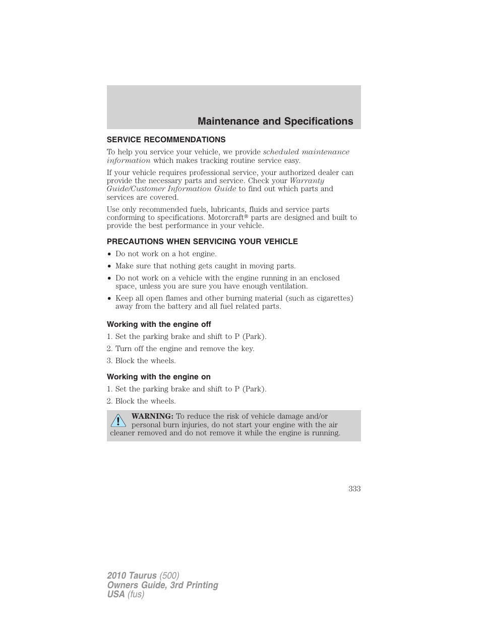 Maintenance and specifications, Service recommendations, Precautions when servicing your vehicle | Working with the engine off, Working with the engine on | FORD 2010 Taurus v.3 User Manual | Page 333 / 388