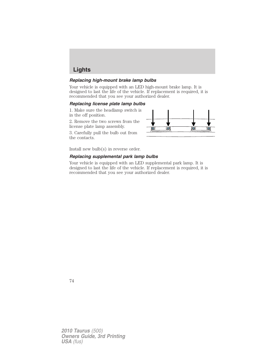 Replacing high-mount brake lamp bulbs, Replacing license plate lamp bulbs, Replacing supplemental park lamp bulbs | Lights | FORD 2010 Taurus v.3 User Manual | Page 74 / 388