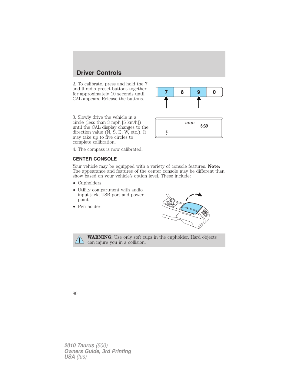 Center console, Driver controls | FORD 2010 Taurus v.3 User Manual | Page 80 / 388