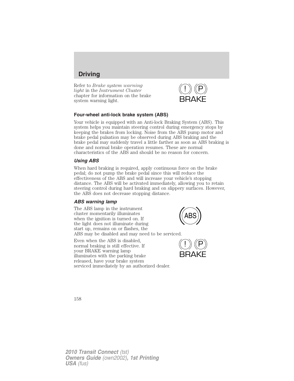 Four-wheel anti-lock brake system (abs), Using abs, Abs warning lamp | P! brake abs p ! brake | FORD 2010 Transit Connect v.1 User Manual | Page 158 / 259