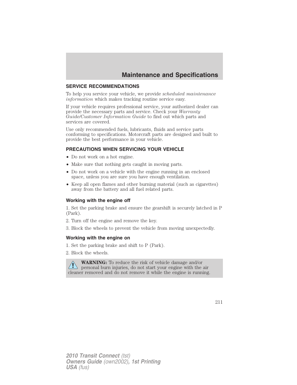 Maintenance and specifications, Service recommendations, Precautions when servicing your vehicle | Working with the engine off, Working with the engine on | FORD 2010 Transit Connect v.1 User Manual | Page 211 / 259