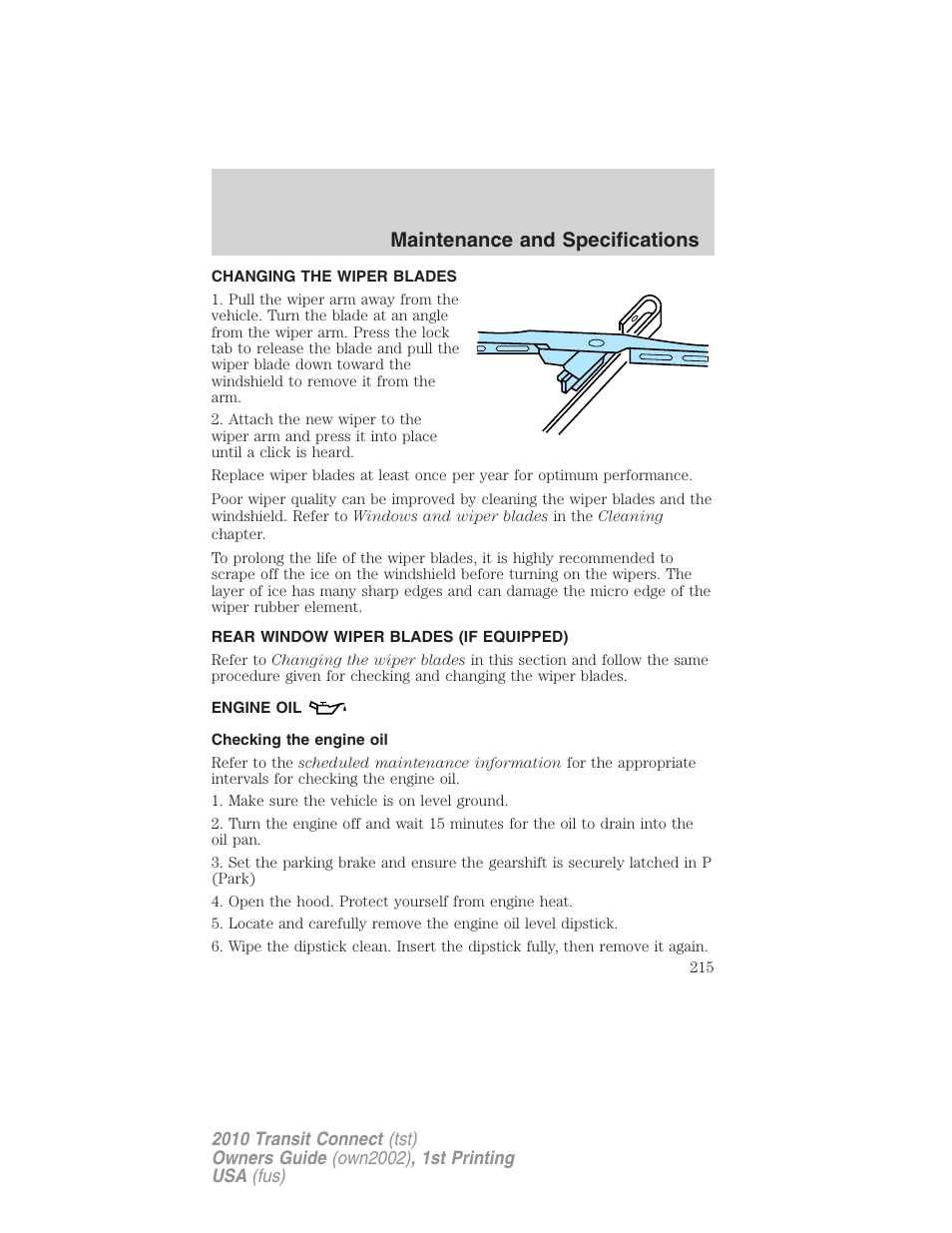 Changing the wiper blades, Rear window wiper blades (if equipped), Engine oil | Checking the engine oil, Maintenance and specifications | FORD 2010 Transit Connect v.1 User Manual | Page 215 / 259
