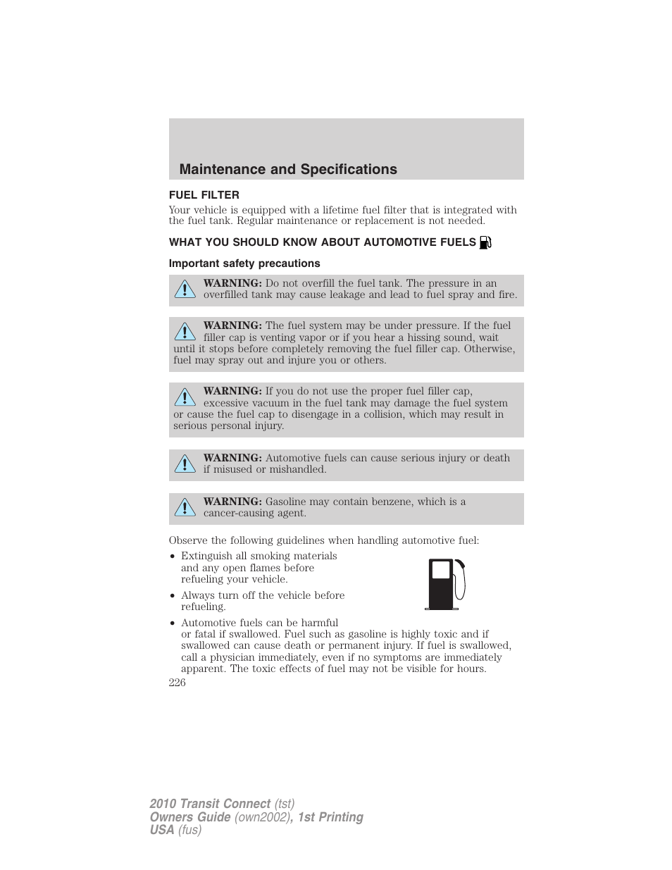 Fuel filter, What you should know about automotive fuels, Important safety precautions | Fuel information, Maintenance and specifications | FORD 2010 Transit Connect v.1 User Manual | Page 226 / 259
