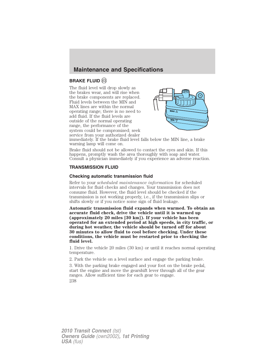 Brake fluid, Transmission fluid, Checking automatic transmission fluid | Maintenance and specifications | FORD 2010 Transit Connect v.1 User Manual | Page 238 / 259