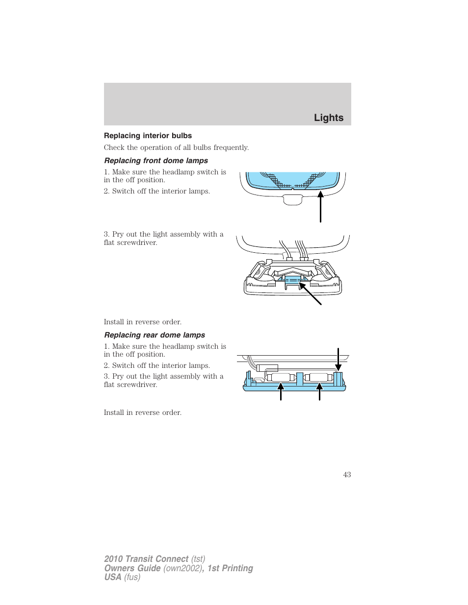 Replacing interior bulbs, Replacing front dome lamps, Replacing rear dome lamps | Lights | FORD 2010 Transit Connect v.1 User Manual | Page 43 / 259