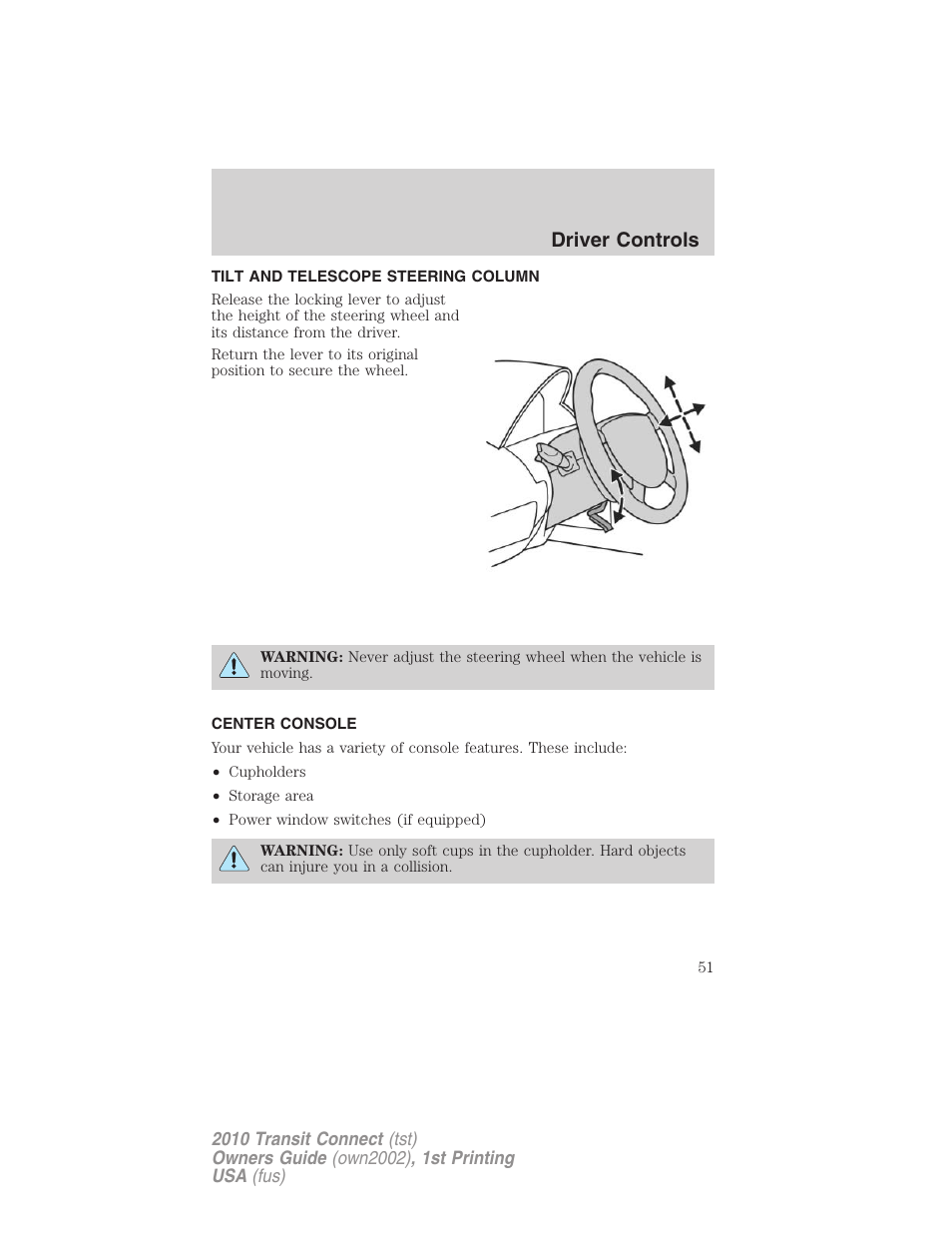 Tilt and telescope steering column, Center console, Steering wheel adjustment | Driver controls | FORD 2010 Transit Connect v.1 User Manual | Page 51 / 259