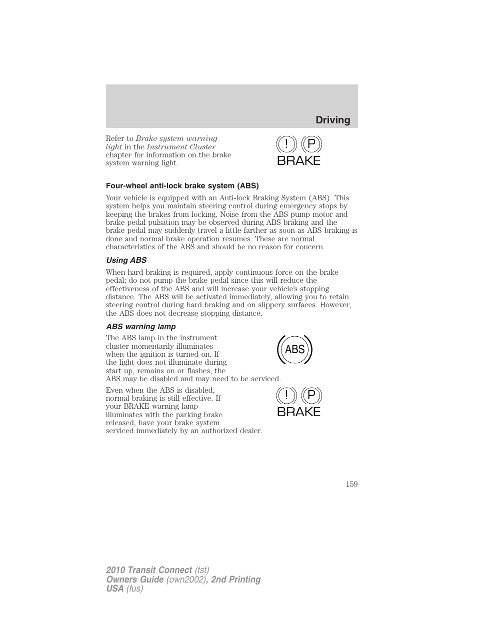 Four-wheel anti-lock brake system (abs), Using abs, Abs warning lamp | P! brake abs p ! brake | FORD 2010 Transit Connect v.2 User Manual | Page 159 / 259