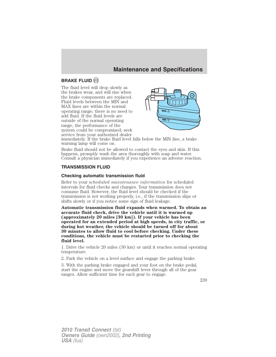 Brake fluid, Transmission fluid, Checking automatic transmission fluid | Maintenance and specifications | FORD 2010 Transit Connect v.2 User Manual | Page 239 / 259