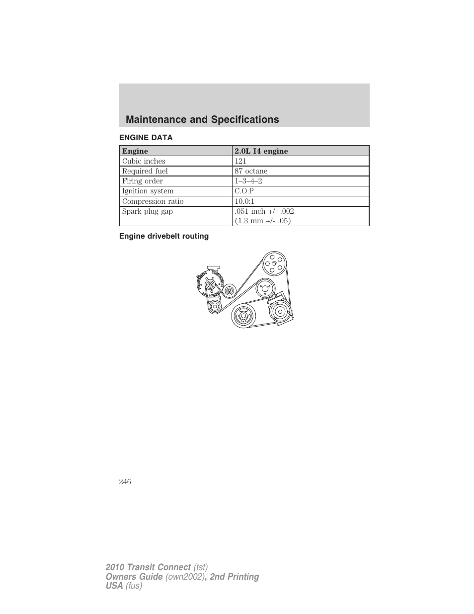 Engine data, Engine drivebelt routing, Maintenance and specifications | FORD 2010 Transit Connect v.2 User Manual | Page 246 / 259