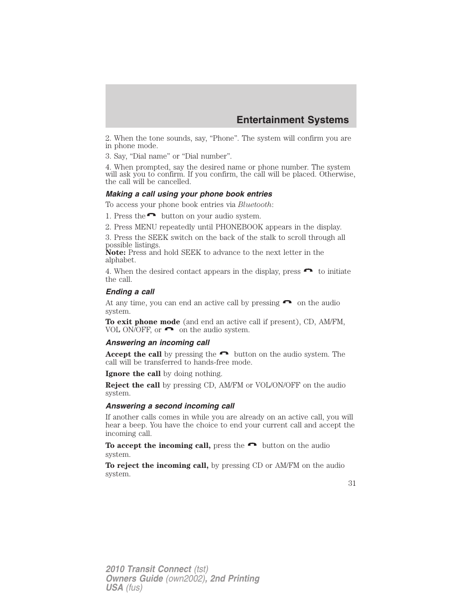 Making a call using your phone book entries, Ending a call, Answering an incoming call | Answering a second incoming call, Entertainment systems | FORD 2010 Transit Connect v.2 User Manual | Page 31 / 259