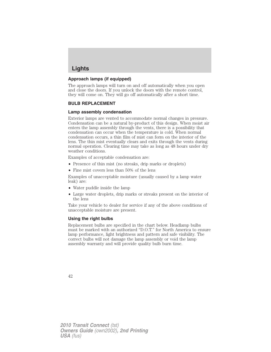 Approach lamps (if equipped), Bulb replacement, Lamp assembly condensation | Using the right bulbs, Lights | FORD 2010 Transit Connect v.2 User Manual | Page 42 / 259