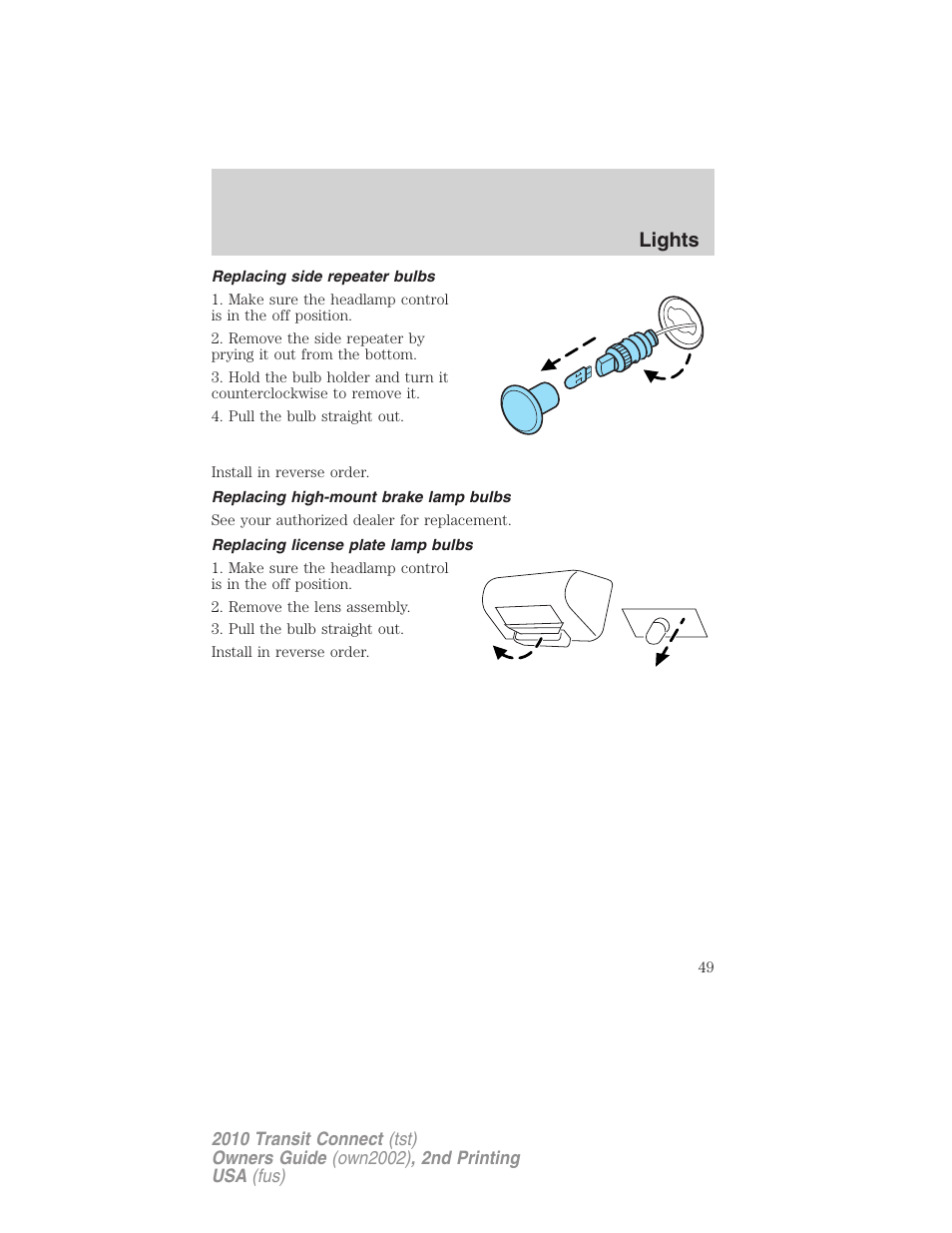 Replacing side repeater bulbs, Replacing high-mount brake lamp bulbs, Replacing license plate lamp bulbs | Lights | FORD 2010 Transit Connect v.2 User Manual | Page 49 / 259