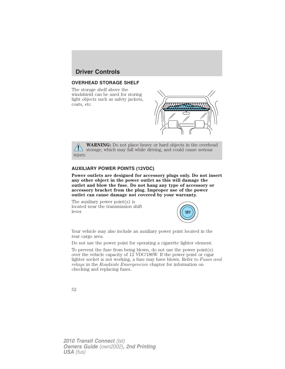 Overhead storage shelf, Auxiliary power points (12vdc), Driver controls | FORD 2010 Transit Connect v.2 User Manual | Page 52 / 259