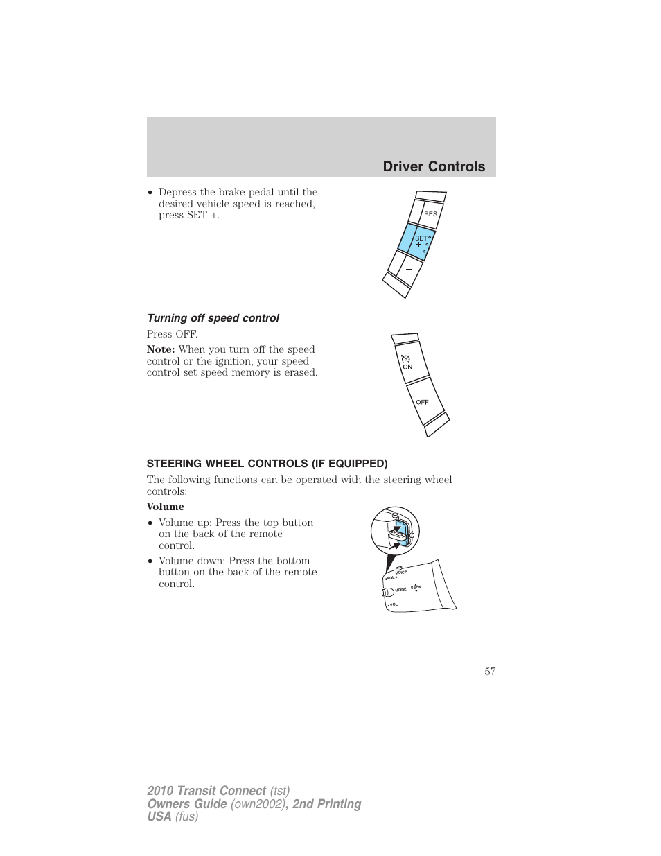 Turning off speed control, Steering wheel controls (if equipped), Driver controls | FORD 2010 Transit Connect v.2 User Manual | Page 57 / 259