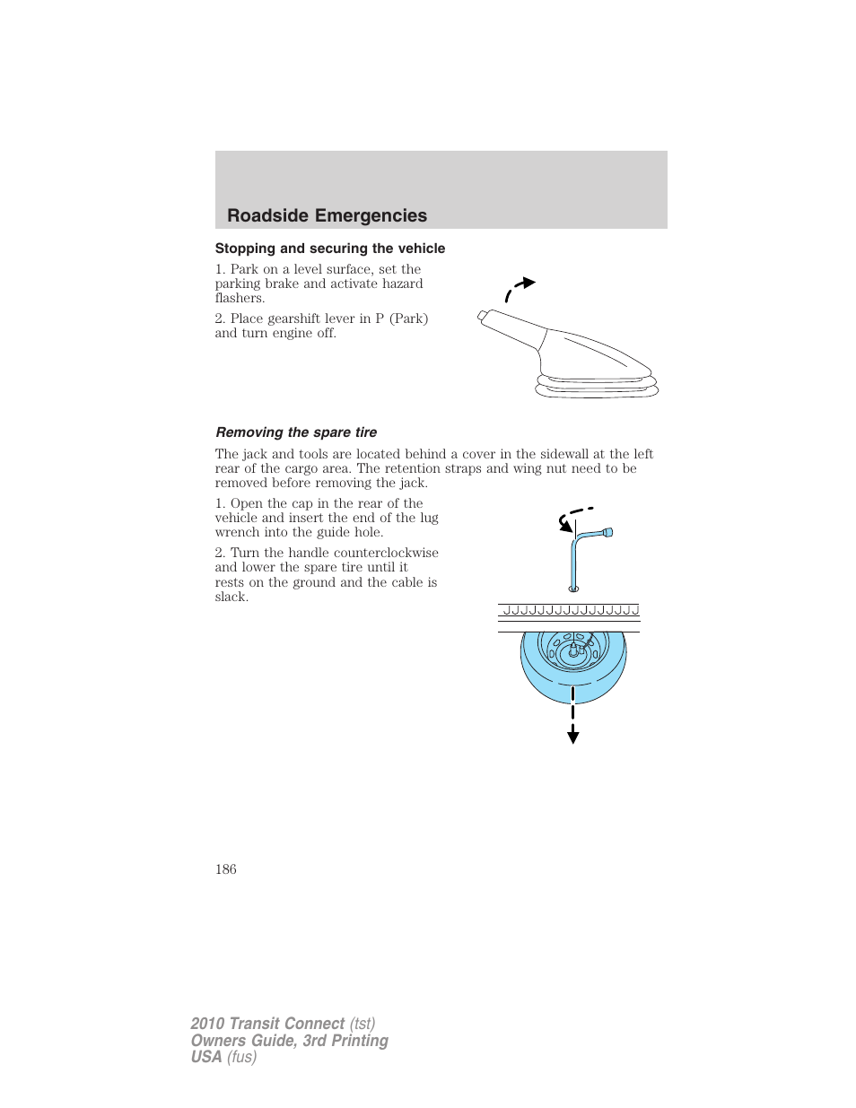 Stopping and securing the vehicle, Removing the spare tire, Roadside emergencies | FORD 2010 Transit Connect v.3 User Manual | Page 186 / 258