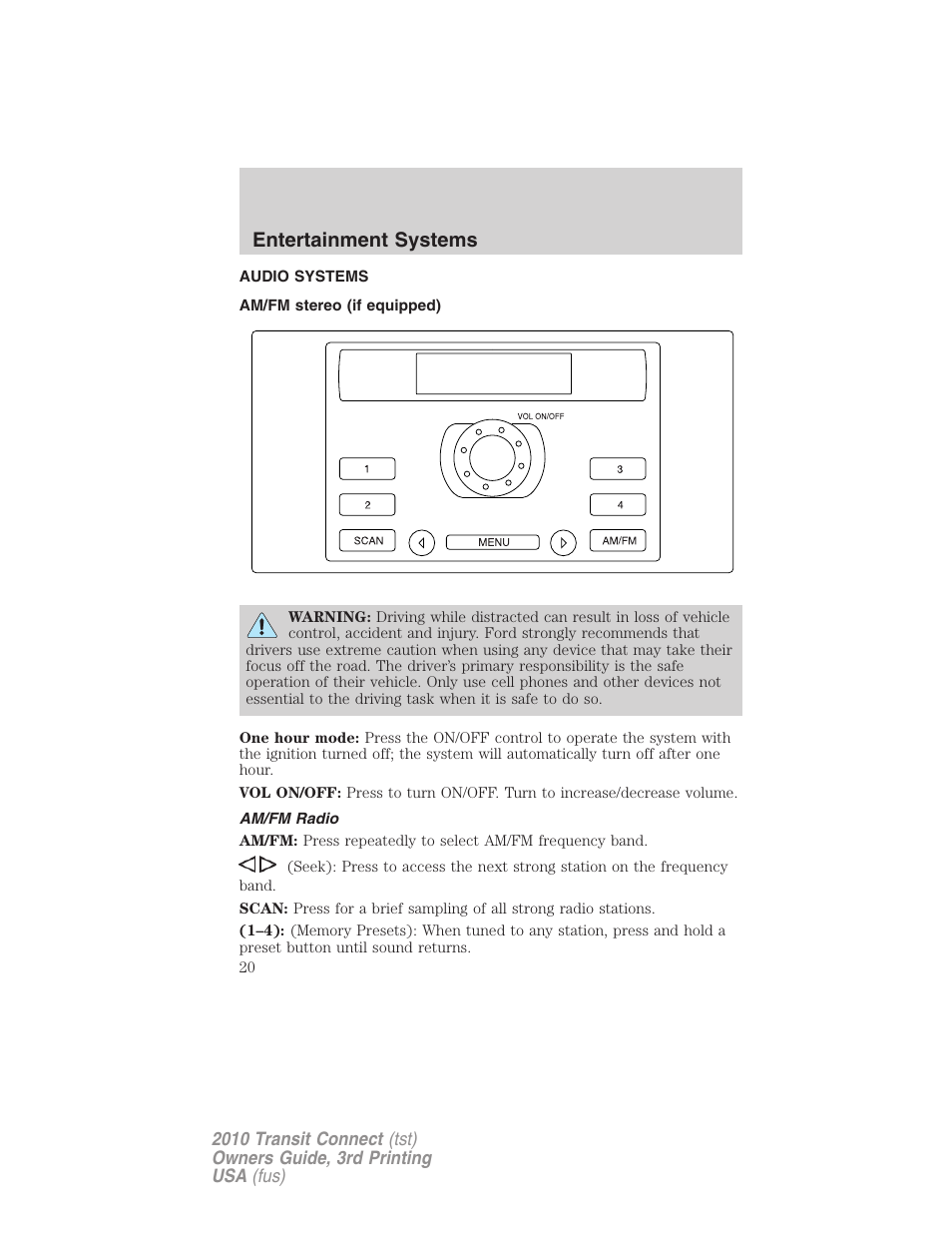 Entertainment systems, Audio systems, Am/fm stereo (if equipped) | Am/fm radio, Am/fm stereo | FORD 2010 Transit Connect v.3 User Manual | Page 20 / 258