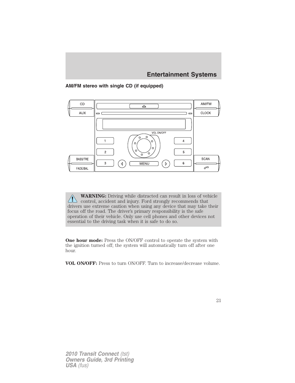 Sound adjustments, Am/fm stereo with single cd (if equipped), Am/fm stereo with cd | Entertainment systems | FORD 2010 Transit Connect v.3 User Manual | Page 21 / 258