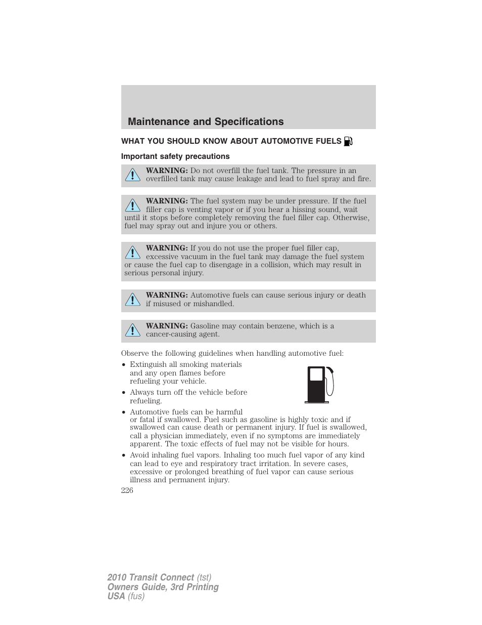 What you should know about automotive fuels, Important safety precautions, Fuel information | Maintenance and specifications | FORD 2010 Transit Connect v.3 User Manual | Page 226 / 258
