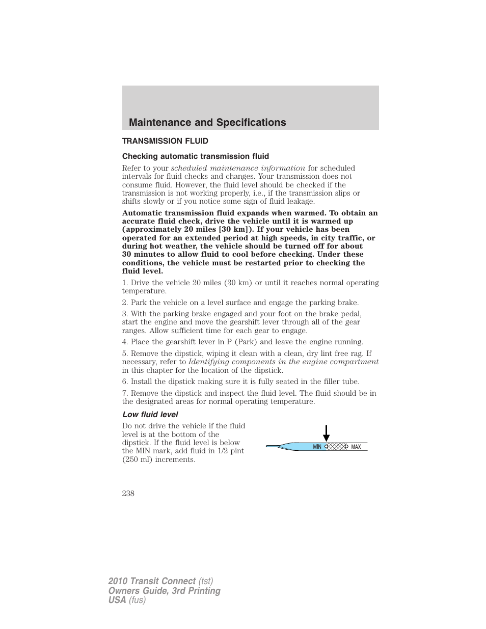 Transmission fluid, Checking automatic transmission fluid, Low fluid level | Maintenance and specifications | FORD 2010 Transit Connect v.3 User Manual | Page 238 / 258