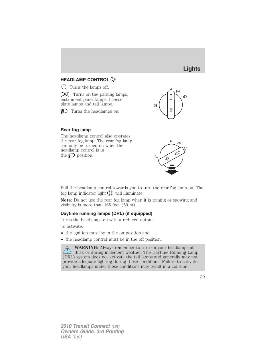 Lights, Headlamp control, Rear fog lamp | Daytime running lamps (drl) (if equipped), Headlamps | FORD 2010 Transit Connect v.3 User Manual | Page 39 / 258