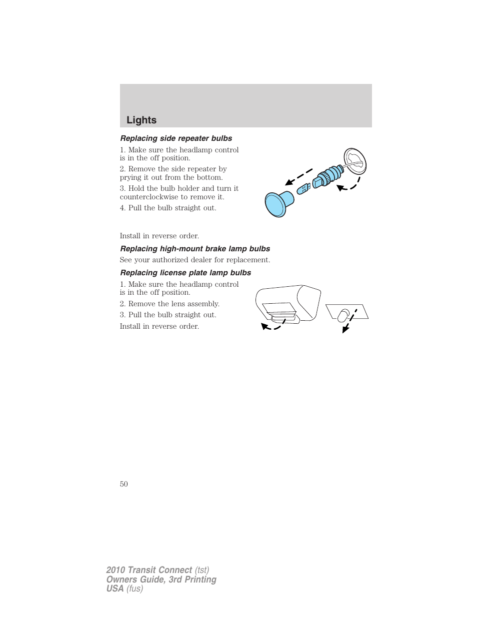 Replacing side repeater bulbs, Replacing high-mount brake lamp bulbs, Replacing license plate lamp bulbs | Lights | FORD 2010 Transit Connect v.3 User Manual | Page 50 / 258