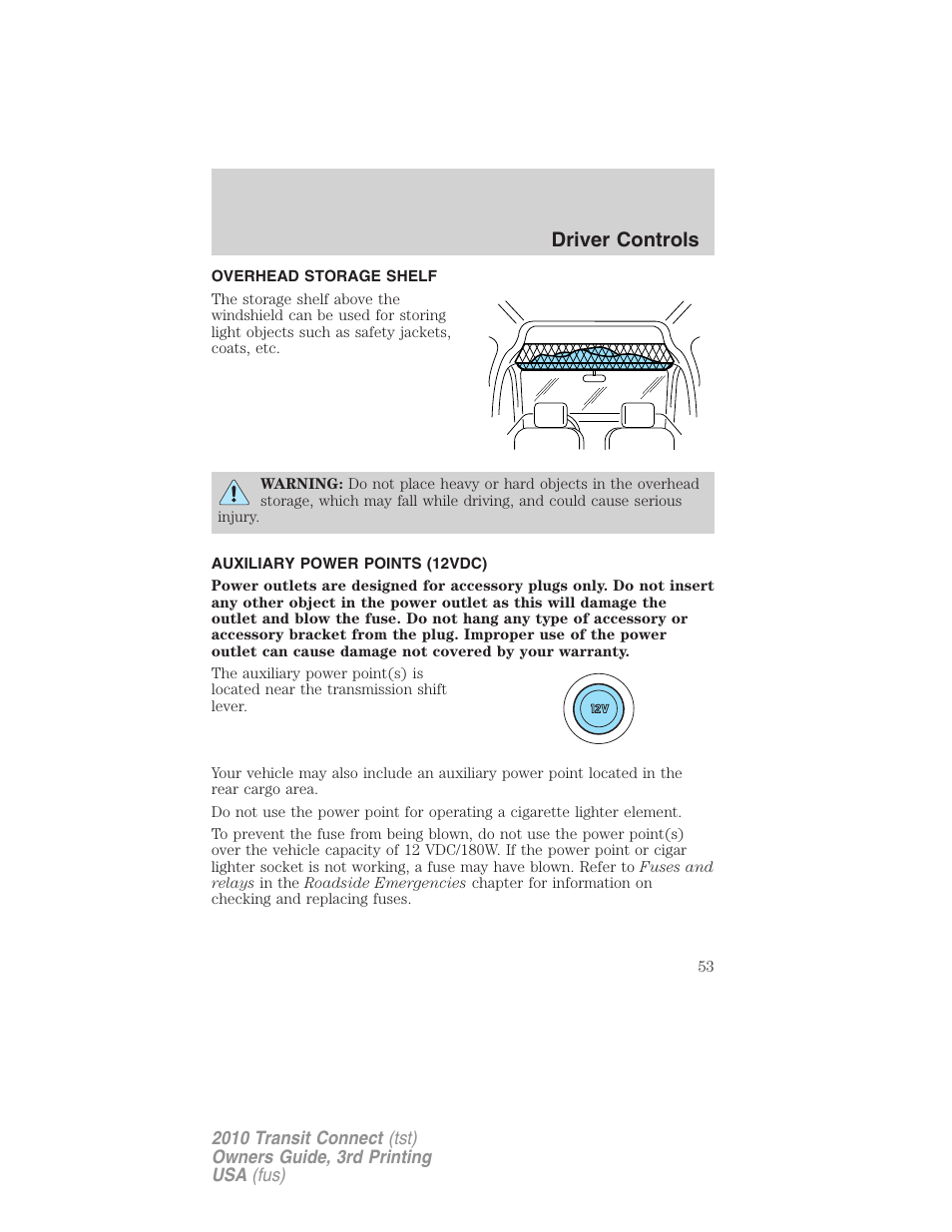 Overhead storage shelf, Auxiliary power points (12vdc), Driver controls | FORD 2010 Transit Connect v.3 User Manual | Page 53 / 258