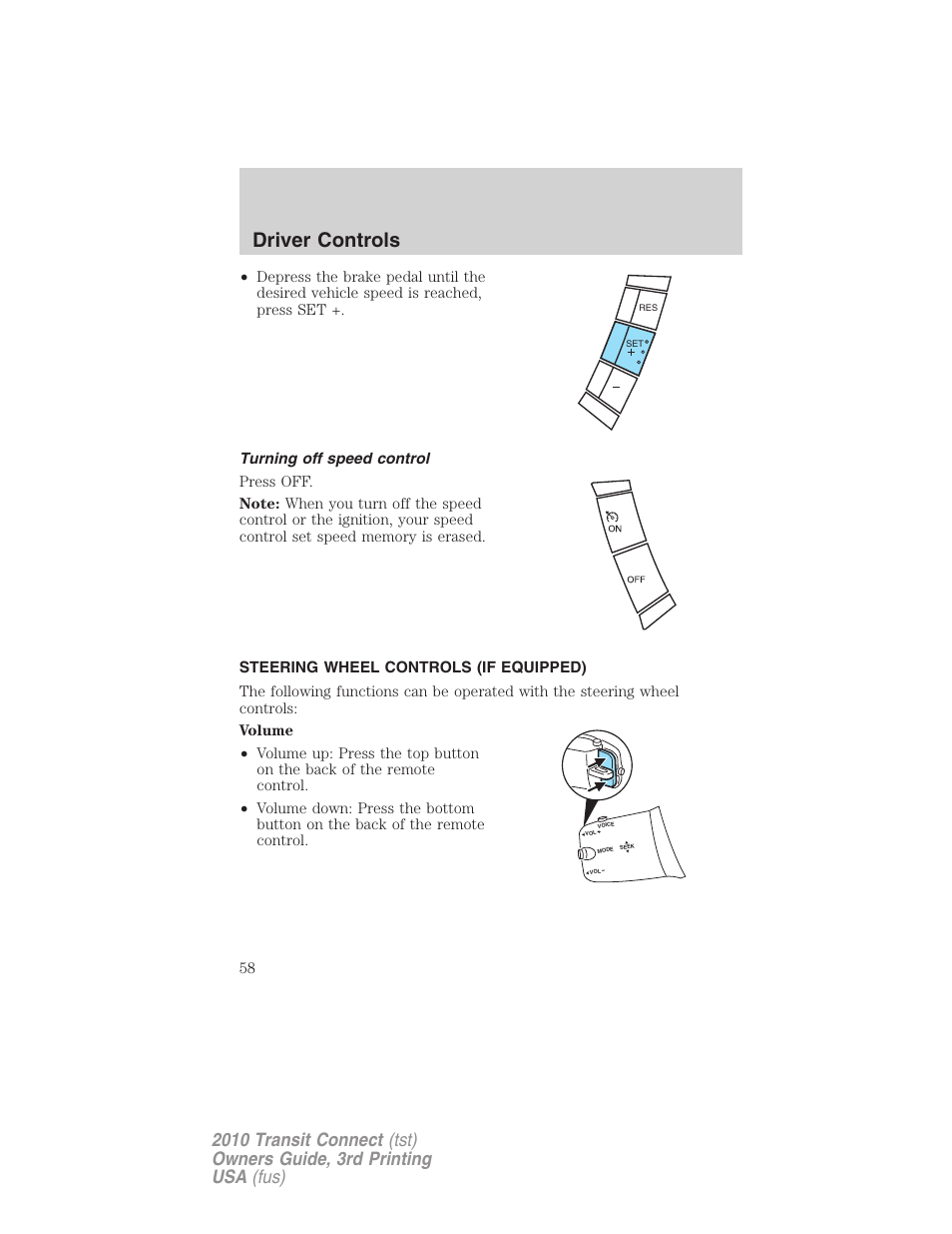 Turning off speed control, Steering wheel controls (if equipped), Driver controls | FORD 2010 Transit Connect v.3 User Manual | Page 58 / 258
