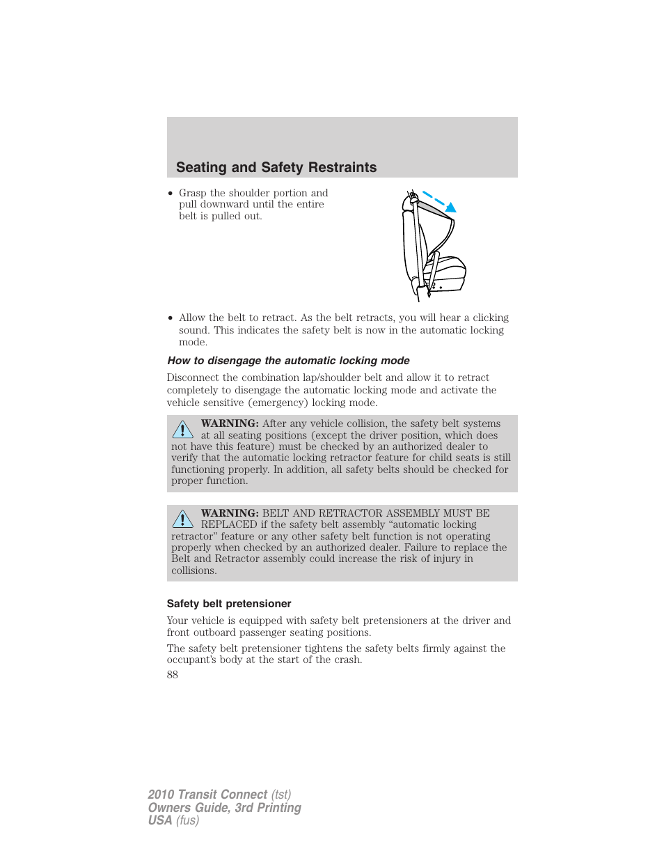 How to disengage the automatic locking mode, Safety belt pretensioner, Seating and safety restraints | FORD 2010 Transit Connect v.3 User Manual | Page 88 / 258