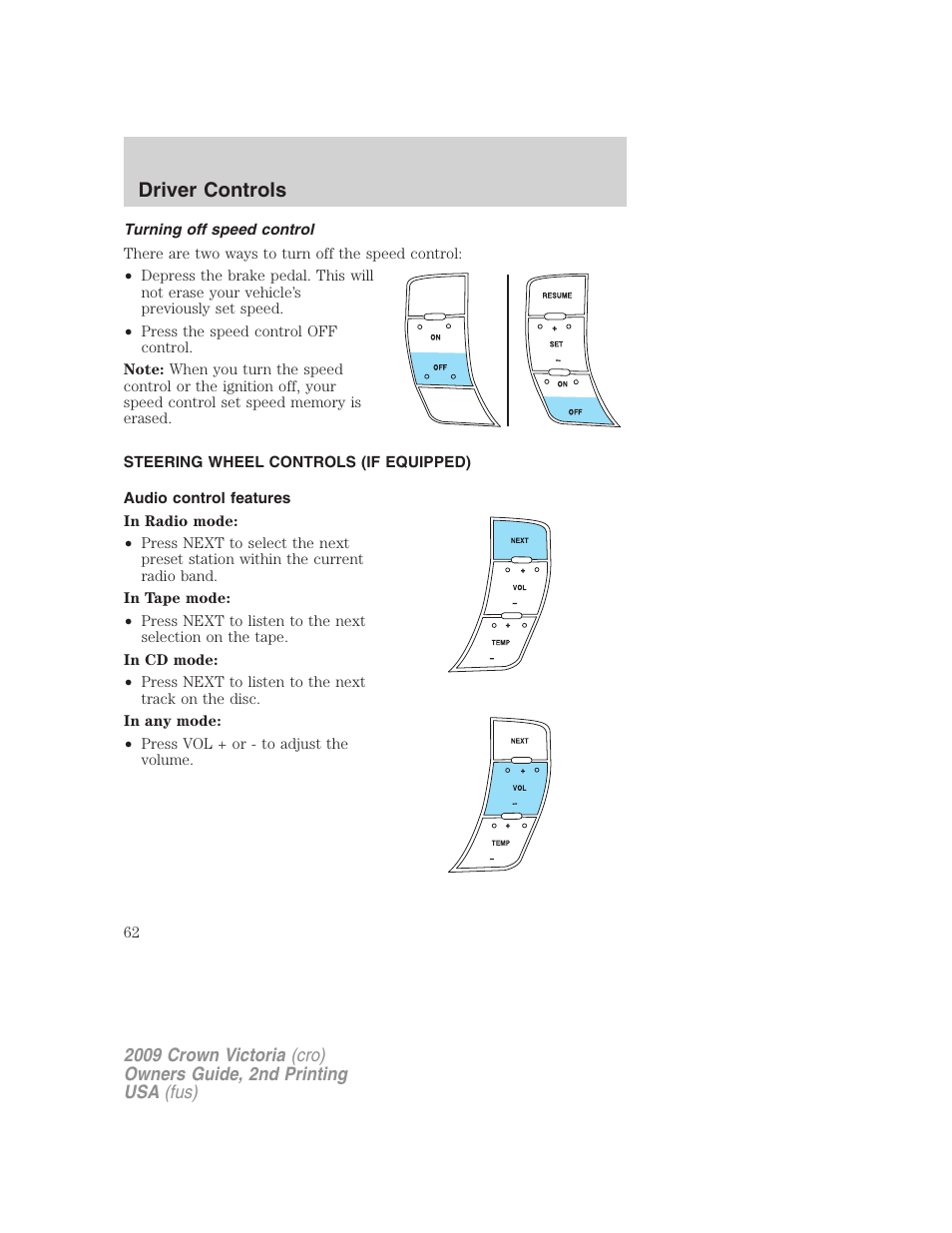 Turning off speed control, Steering wheel controls (if equipped), Audio control features | Driver controls | FORD 2009 Crown Victoria v.2 User Manual | Page 62 / 271