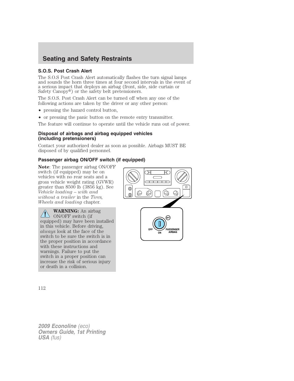 S.o.s. post crash alert, Passenger airbag on/off switch (if equipped), Seating and safety restraints | FORD 2009 E-450 v.1 User Manual | Page 112 / 321