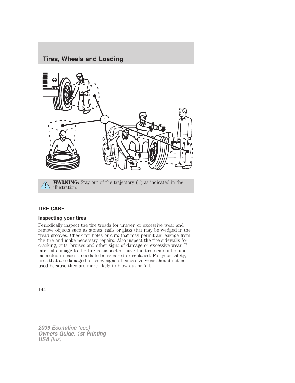 Tire care, Inspecting your tires, Tires, wheels and loading | FORD 2009 E-450 v.1 User Manual | Page 144 / 321