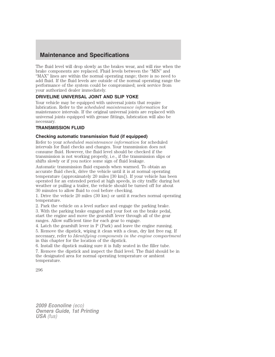 Driveline universal joint and slip yoke, Transmission fluid, Maintenance and specifications | FORD 2009 E-450 v.1 User Manual | Page 296 / 321