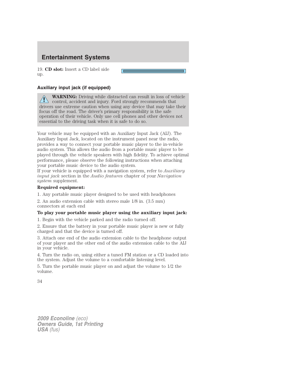 Auxiliary input jack (if equipped), Auxiliary input jack, Entertainment systems | FORD 2009 E-450 v.1 User Manual | Page 34 / 321